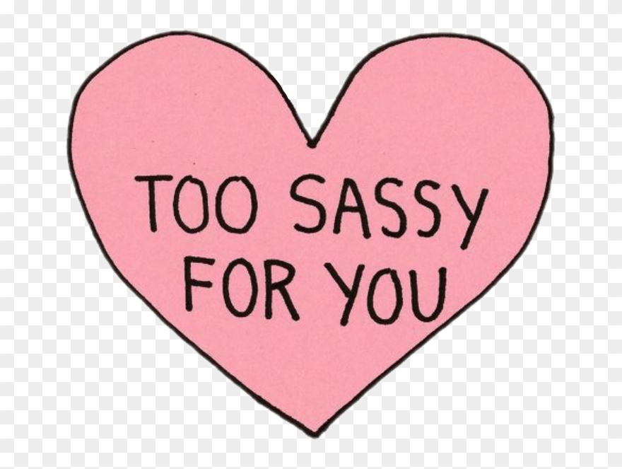Sassy Tumblr Quotes&sayings Quote 13rw Cute Girly Pink - Png Too Sassy For You Clipart