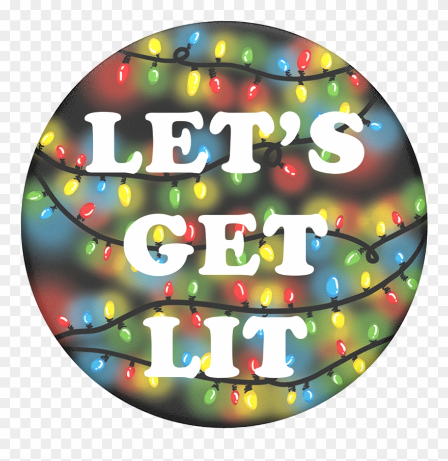 Lets Get Lit - Popsockets Clipart