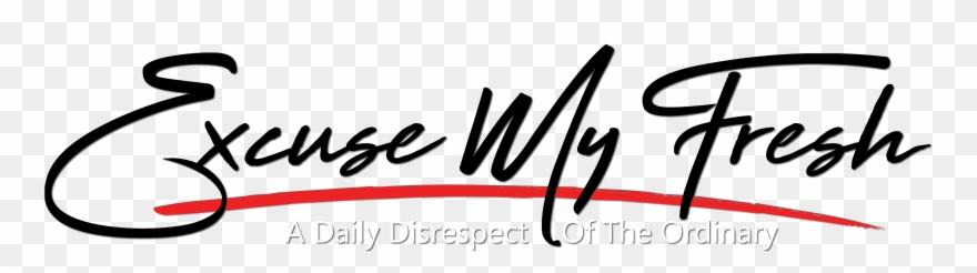 Excuse My Fresh - Photography Clipart