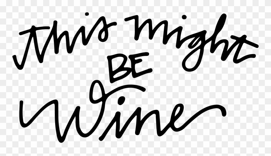 Hand Lettered This Might Be Cut File - This Might Be Wine Clipart