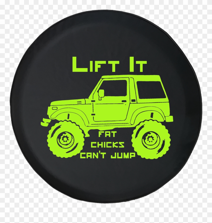 Lift It Fat Chicks Can't Jump Lifted Offroad Jeep Offroad - Off-road Vehicle Clipart