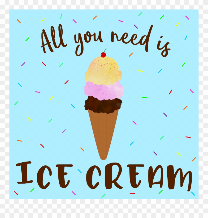 Pronto, Éste Y Otros Clipart Veraniegos En El Blog - All You Need Is Ice Cream - Png Download