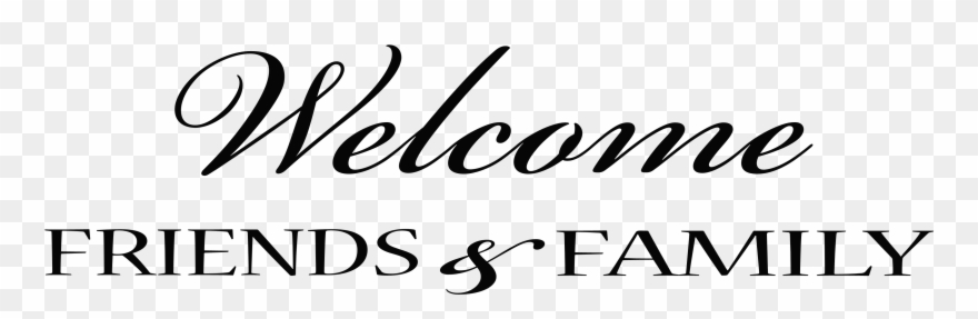 Religion Clipart Church Family Friend Day - Welcome Friends And Family - Png Download
