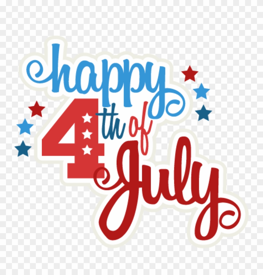 Happy 4th Of July Clipart Happy 4th Of July Svg Scrapbook - Happy 4th Of July Png Transparent Png