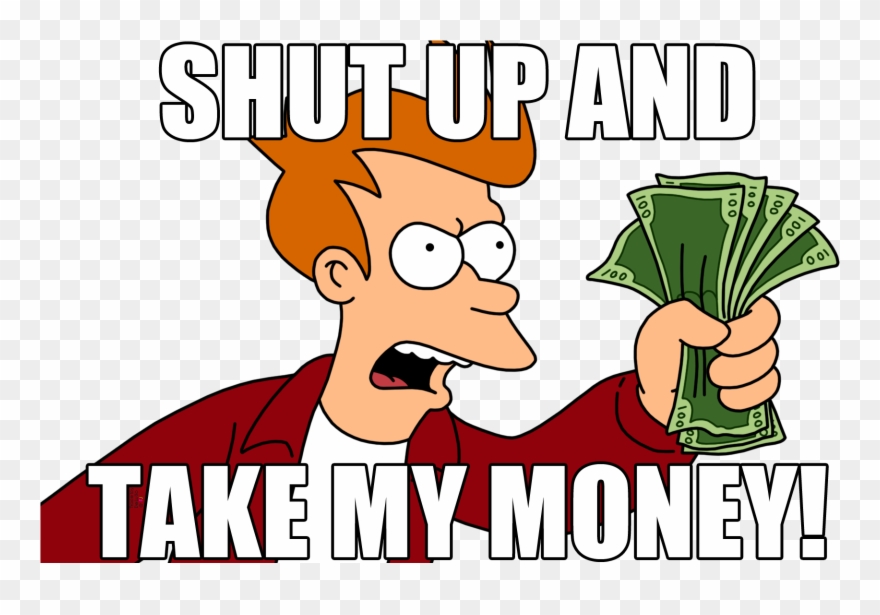 Just Gonna Leave Some Of These Here - Shut Up And Take My Money Sticker Clipart